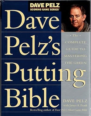 Immagine del venditore per Dave Pelz's Putting Bible: The Complete Guide to Mastering the Green (golf) venduto da Michael Moons Bookshop, PBFA