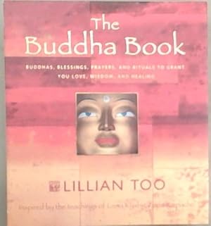 Seller image for The Buddha Book: Buddhas, Blessings, Prayers, And Rituals To Grant You Love, Wisdom, And Healing for sale by Chapter 1