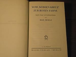 Seller image for Vom "Weissen Kreuz" zur roten Fahne. Jugend-, Kampf- und Zuchthauserlebnisse. for sale by Antiquariat Bebuquin (Alexander Zimmeck)