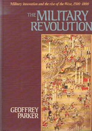 Immagine del venditore per The Military Revolution. Military innovation and the rise of the West, 1500-1800 venduto da Bij tij en ontij ...