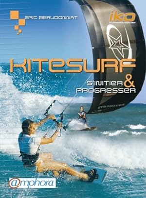 Bild des Verkufers fr Kitesurf : S'initier et progresser - Eric Beaudonnat zum Verkauf von Book Hmisphres