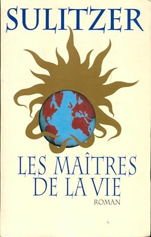 Image du vendeur pour Les ma?tres de la vie - Sulitzer Paul-Loup mis en vente par Book Hmisphres