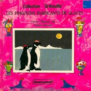 Seller image for Les pingouins fabricants de glaces collection gribouillis - Carmen Blazquez Gil for sale by Book Hmisphres
