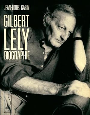 Seller image for Gilbert lely biographie - Jean-Louis Gabin for sale by Book Hmisphres