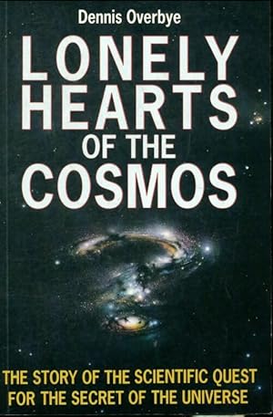 Seller image for Lonely hearts of the cosmos : Story of the scientific quest for the secret of the universe - Dennis Overbye for sale by Book Hmisphres