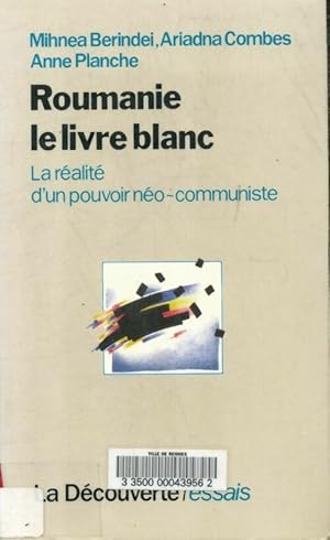 Seller image for Roumanie : Le livre blanc - Combes Ariadna Et Planche Anne Berindei Mihnea for sale by Book Hmisphres