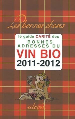 Le guide Carit? des bonnes adresses du vin bio 2011-2012 - Jean-Marc Carit?