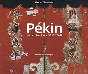 Imagen del vendedor de P?kin : Les derniers jours - Charles Chauderlot a la venta por Book Hmisphres