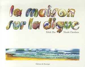 Bild des Verkufers fr La maison sur la digue - Edith Zha zum Verkauf von Book Hmisphres