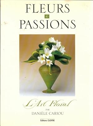 Fleurs et passions - Dani?le Cariou