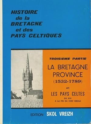 Histoire de la Bretagne et des pays celtiques Tome Iii : La bretagne province - Collectif