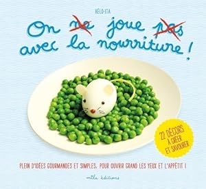 On joue avec la nourriture ! : 22 d cors   cr er et   savourer - Helo-Ita