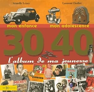 L'album de ma jeunesse 30-40 - Laurent Chollet