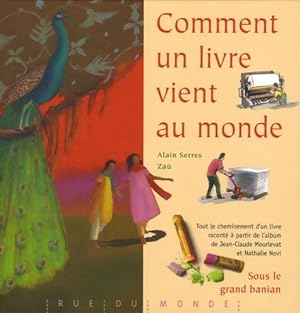 Bild des Verkufers fr Comment un livre vient au monde - Alain Serres zum Verkauf von Book Hmisphres
