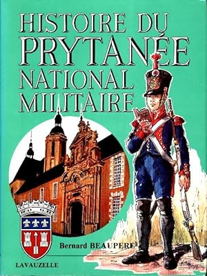 Histoire du prytanee national militaire - Bernard Beaup?re