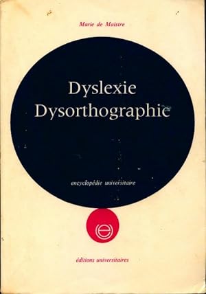 Dyslexie, dysorthographie - Marie De Maistre