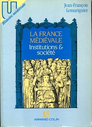 La France m di vale - institutions et soci t  - Jean-Fran ois Lemarignier