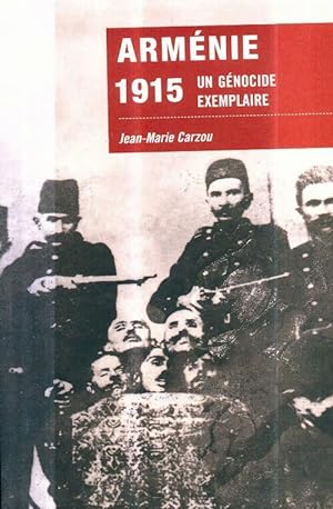 Seller image for Armenie 1915. Un g?nocide Exemplaire. - Carzou Jean-Marie for sale by Book Hmisphres