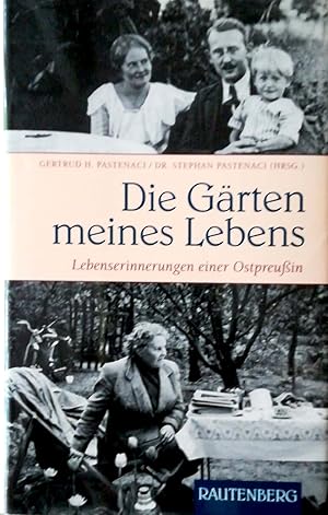 Bild des Verkufers fr Die Grten meines Lebens. Erinnerungen einer Ostpreuin. zum Verkauf von Versandantiquariat Ruland & Raetzer