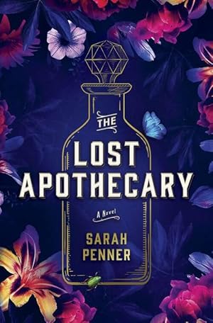 Bild des Verkufers fr The Lost Apothecary : The New York Times Top Ten Bestseller - Sarah Penner zum Verkauf von Book Hmisphres
