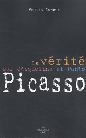 Bild des Verkufers fr La v?rit? sur Jacqueline Picasso - Pepita Dupont zum Verkauf von Book Hmisphres