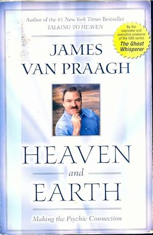Seller image for Heaven and Earth : Making the Psychic Connection - James Van Praagh for sale by Book Hmisphres