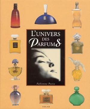 L'univers des parfums - Fabienne Pavia