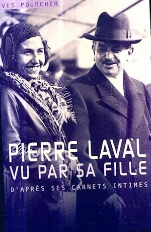 Bild des Verkufers fr Pierre laval vu par sa fille - Yves Pourcher zum Verkauf von Book Hmisphres