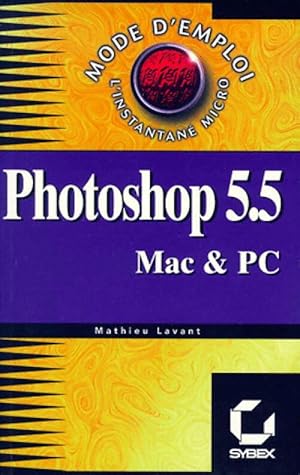 Image du vendeur pour Photoshop 5.5 - Mathieu Lavant mis en vente par Book Hmisphres