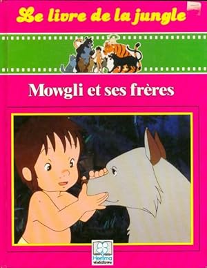 Image du vendeur pour Le livre de la jungle : Mowgli et ses fr?res - Rudyard Kipling mis en vente par Book Hmisphres