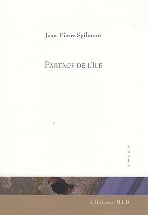 Bild des Verkufers fr Partage de l??le - Jean-Pierre Spilmont zum Verkauf von Book Hmisphres
