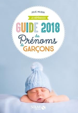 Guide 2018 des prénoms de garçons - Julie Milbin