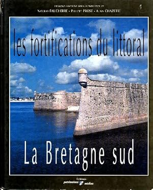 Les Fortifications du littoral : La Bretagne sud - Nicolas Faucherre