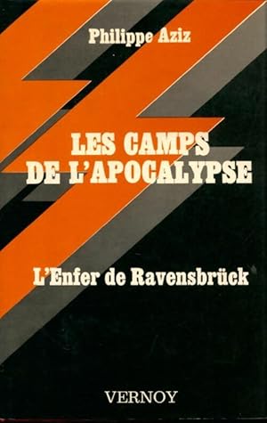 Les camps de l'apocalypse : L'enfer de Ravensbruck - Philippe Aziz