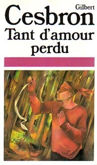 Image du vendeur pour Tant d'amour perdu - Gilbert Cesbron mis en vente par Book Hmisphres