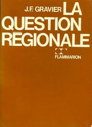 Imagen del vendedor de La question r?gionale - Jean-Fran?ois Gravier a la venta por Book Hmisphres