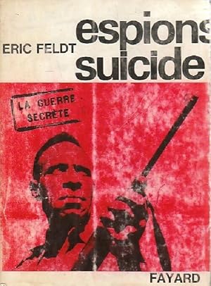 Bild des Verkufers fr Espions-suicide - Eric Feldt zum Verkauf von Book Hmisphres