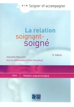 Seller image for La relation soignant-soign? - Alexandre Manoukian for sale by Book Hmisphres