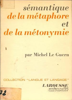 Image du vendeur pour S?mantique de la m?taphore et de la m?tonymie. - Michel Le Guern mis en vente par Book Hmisphres