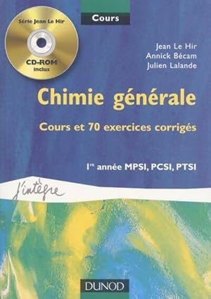 Cours de chimie g n rale avec Cd-Rom - Cours et exercices corrig s - 1re ann e MPSI PCSI PTSI - J...