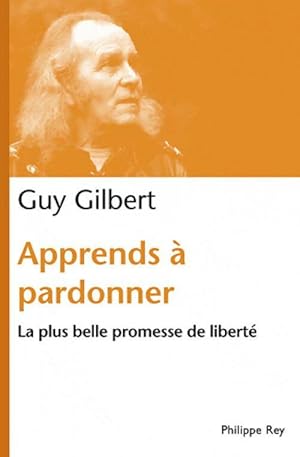 Image du vendeur pour Apprends ? pardonner - Guy Gilbert mis en vente par Book Hmisphres