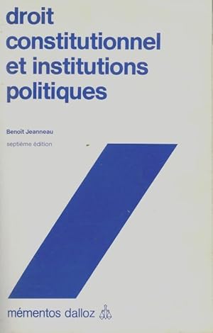 Droit constitutionnel et institutions politiques - Beno?t Jeanneau