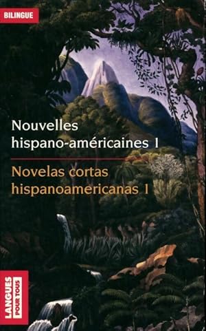 Nouvelles hispano-am?ricaines Tome I (bilingue) - Inconnu