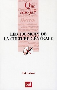 Les 100 mots de la culture générale - Eric Cobast