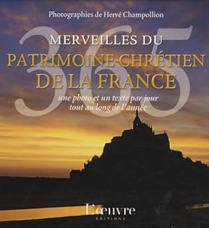 Seller image for 365 merveilles du patrimoine chr?tien de la France - Herv? Champollion for sale by Book Hmisphres