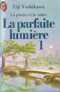 Seller image for La parfaite lumi?re Tome I - Eiji Yoshikawa for sale by Book Hmisphres