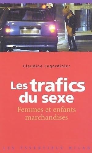 Seller image for Les trafics du sexe, femmes et enfants marchandise - Claudine Legardinier for sale by Book Hémisphères