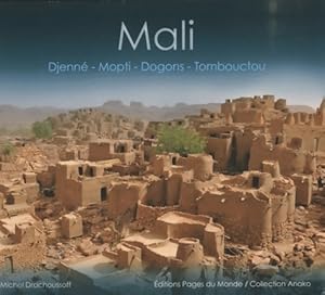 Mali : Djenn? Mopti Dogons Tombouctou - Michel Drachoussoff