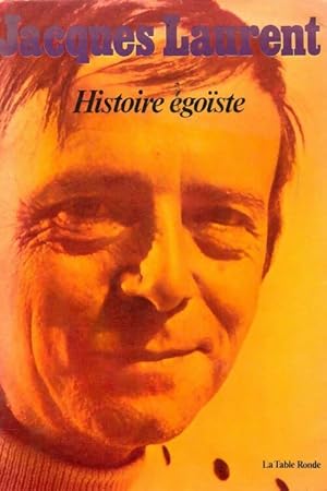 Image du vendeur pour Histoire ?go?ste - Jacques Laurent mis en vente par Book Hmisphres