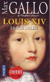 Bild des Verkufers fr Louis XIV Tome I : Le Roi-Soleil - Max Gallo zum Verkauf von Book Hmisphres